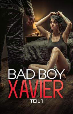 Bad Boy Xavier: Teil 1