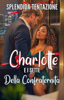 Charlotte e i sette della confraternita - Splendida tentazione