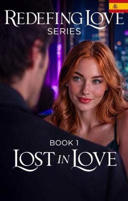 Serie Redefining Love Libro 1: Perdidos en el amor