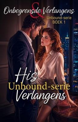 Cover image for Unbound-serie Boek 1: Onbegrensde Verlangens