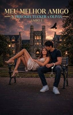 Cover image for A Trilogia Tucker X Olivia Livro 1: Meu Melhor Amigo