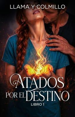 Atados por el destino Libro 1: Llama y colmillo