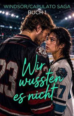 Windsor/Capulato Saga Buch 1: Wir wussten es nicht