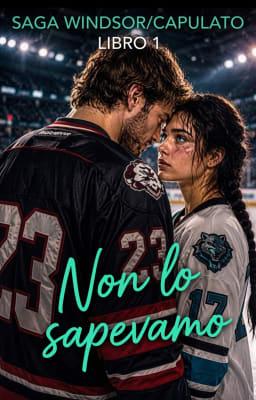 Saga Windsor/Capulato Libro 1: Non lo sapevamo