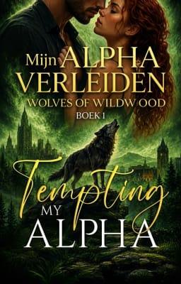 Wolves of Wildwood Boek 1: Mijn Alpha Verleiden