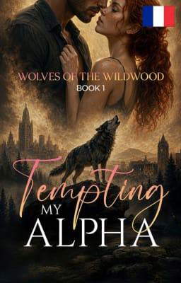 Wolves of Wildwood Tome 1 : Tenter mon Alpha