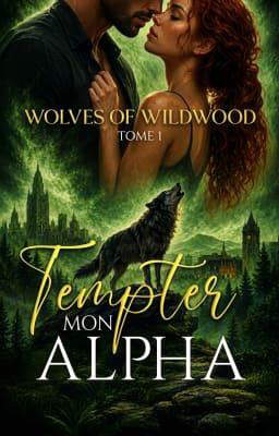 Wolves of Wildwood Tome 1 : Tenter mon Alpha