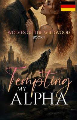Wolves of Wildwood Buch 1: Meinen Alpha in Versuchung führen