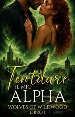Wolves of Wildwood Libro 1: Tentare il mio Alpha