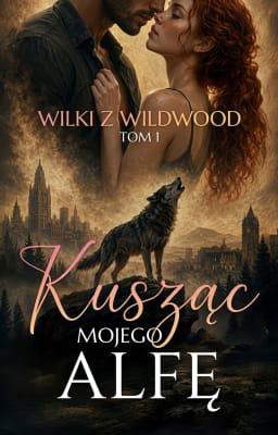 Wilki z Wildwood Tom 1: Kusząc mojego Alfę