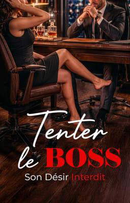 Tenter le Boss : Son Désir Interdit