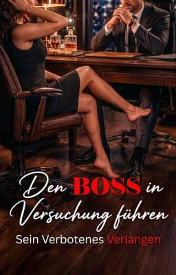 Cover image for Den Boss in Versuchung führen: Sein verbotenes Verlangen
