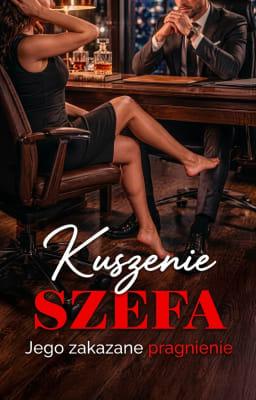 Cover image for Kuszenie szefa: Jego zakazane pragnienie
