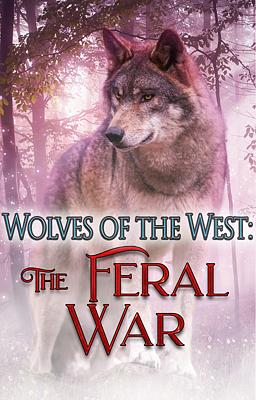 Cover image for Wolves of the West: The Feral War
