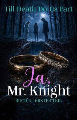 Ja, Mr. Knight. Buch 4: Erster Teil