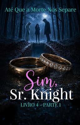 Cover image for Sim, Sr. Knight. Livro 4: Parte Um