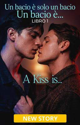 Un bacio è... Libro 1: Un bacio è solo un bacio
