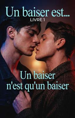 Un baiser est... Livre 1 : Un baiser n'est qu'un baiser