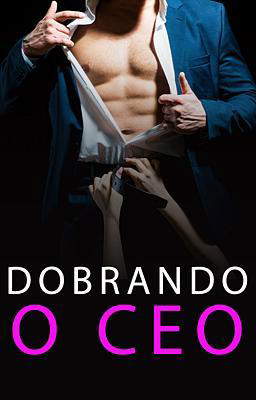 Dobrando o CEO