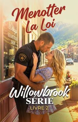 Cover image for Série Willowbrook Livre 2 : Menotter La Loi
