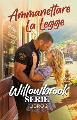 Cover image for Willowbrook Libro 2: Ammanettare la Legge