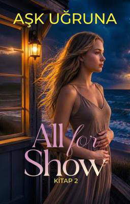 All For Show 2. Kitap: Aşk Uğruna