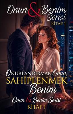 Cover image for Onun & Benim Serisi 1: Onurlandırmak Onun, Sahiplenmek Benim