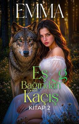 Cover image for Eş Bağından Kaçış 2. Kitap: Emma