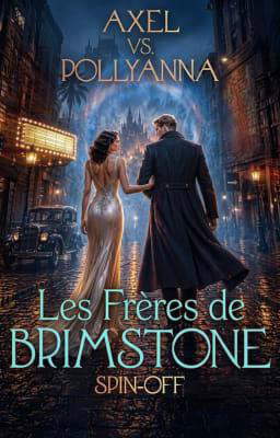 Les Frères de Brimstone Spin-off : Axel vs. Pollyanna