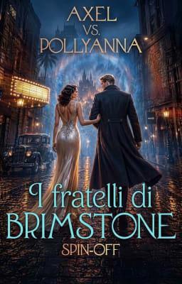 Cover image for I fratelli di Brimstone Spin-off: Axel vs. Pollyanna