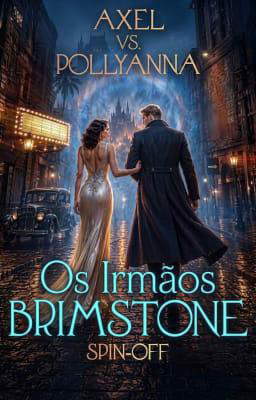 Os Irmãos Brimstone Spin-off: Axel vs. Pollyanna