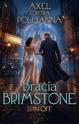 Bracia Brimstone Spin-off: Axel kontra Pollyanna