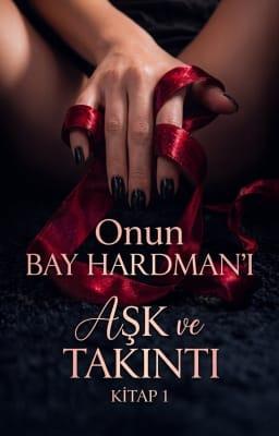Cover image for Aşk ve Takıntı Serisi 1. Kitap: Onun Bay Hardman'ı