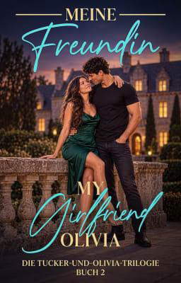 Die Tucker-und-Olivia-Trilogie, Buch 2: Meine Freundin Olivia