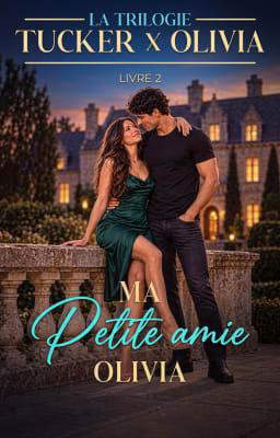 La trilogie Tucker x Olivia Livre 2 : Ma petite amie Olivia