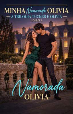 A Trilogia Tucker e Olivia Livro 2: Minha Namorada Olivia