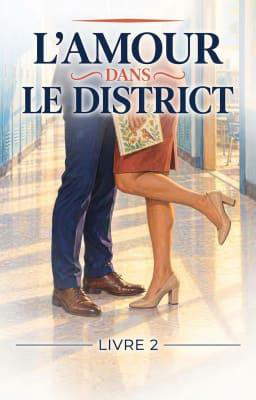 L’amour dans le district Livre 2 : Les principes du changement