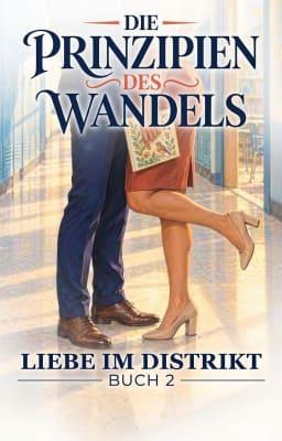 Liebe im Distrikt Buch 2: Die Prinzipien des Wandels