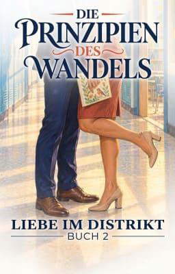 Liebe im Distrikt Buch 2: Die Prinzipien des Wandels