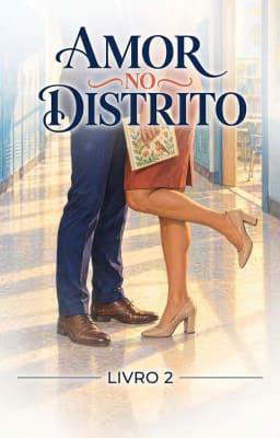 Amor no Distrito Livro 2: Os Princípios da Mudança