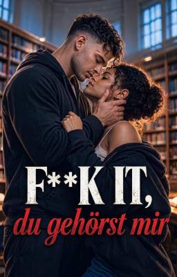 Cover image for F**k it, du gehörst mir