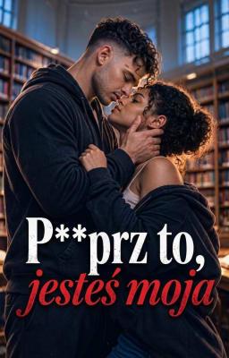 Cover image for P**prz to, jesteś moja