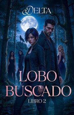 Lobo buscado Libro 2: Delta