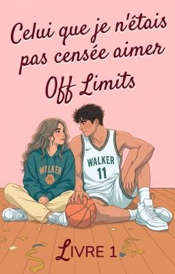 Cover image for Off Limits 1 : Celui que je n'étais pas censée aimer