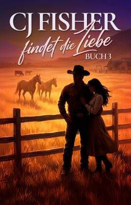 CJ Fisher findet die Liebe Buch 3: CJ Fisher findet die Liebe