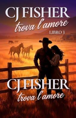 Cover image for CJ Fisher trova l'amore Libro 3: CJ Fisher trova l'amore