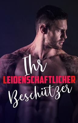 Cover image for Ihr leidenschaftlicher Beschützer