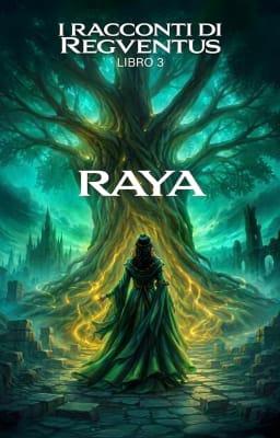 Cover image for I racconti di Regventus 3: Raya