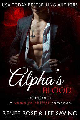 Bad Boy Alphas Series Book 12: Alpha's Blood