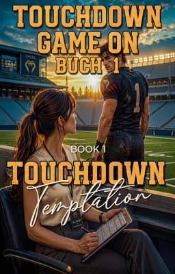 Game On: Eine Sports Romance Serie Buch 1: Touchdown